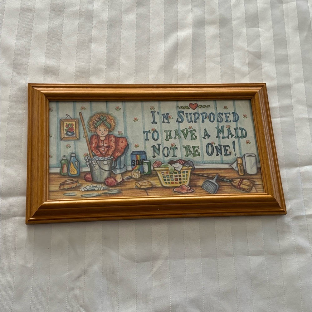 FIGI Graphics Framed "I'M SUPPOSED TO HAVE A MAID NOT BE ONE!" Picture